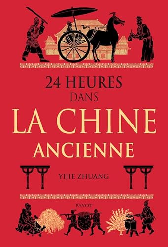 Beispielbild fr 24 heures dans la Chine ancienne zum Verkauf von medimops