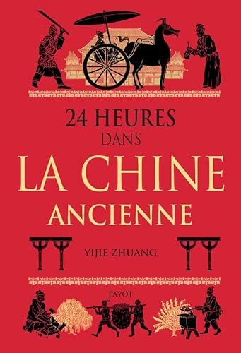 Stock image for 24 heures dans la Chine ancienne for sale by Ammareal