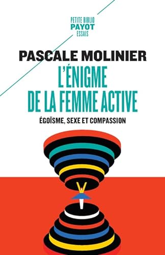 Beispielbild fr L'Enigme de la femme active: Egosme, sexe et compassion zum Verkauf von EPICERIE CULTURELLE