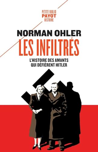 Stock image for Les infiltrés: L'histoire des amants qui défièrent Hitler [FRENCH LANGUAGE - No Binding ] for sale by booksXpress