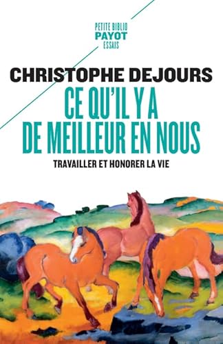 Beispielbild fr Ce qu'il y a de meilleur en nous: Travailler et honorer la vie [FRENCH LANGUAGE - No Binding ] zum Verkauf von booksXpress