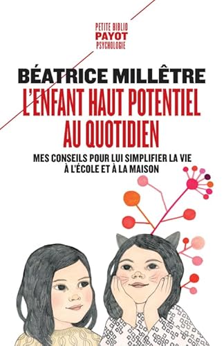 Beispielbild fr L'enfant haut potentiel au quotidien: Mes conseils pour lui simplifier la vie  l'cole et  la maison zum Verkauf von Ammareal