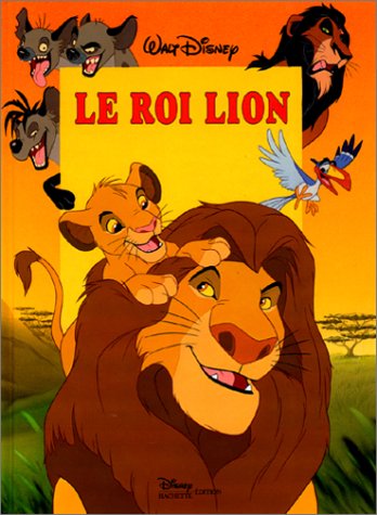 DISNEY HACHETTE Le roi lion - disney cinema - l'histoire