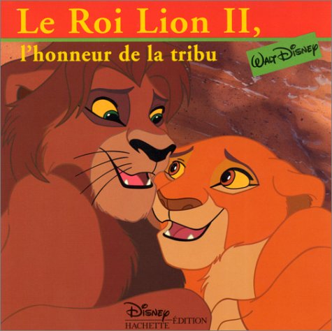 Stock image for Le Roi lion II : l'honneur de la tribu for sale by medimops