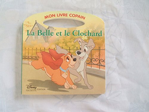 Beispielbild fr La Belle et le Clochard, MON LIVRE-COPAIN zum Verkauf von Ammareal