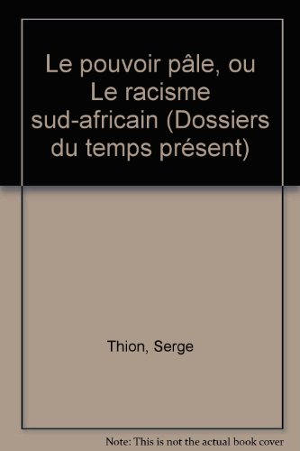 Beispielbild fr Le pouvoir ple ; (ou le racisme Sud-Africain) : essai sur le systme Sud-Africain zum Verkauf von Versandantiquariat Lenze,  Renate Lenze