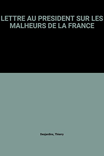 Beispielbild fr LETTRE AU PRESIDENT SUR LES MALHEURS DE LA FRANCE zum Verkauf von Ammareal