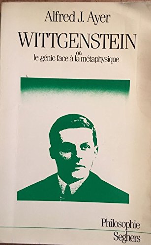 Wittgenstein Ou Le Génie Face à La Métaphysique - Alfredj. Ayer