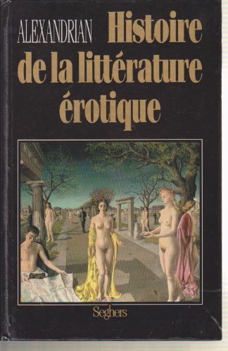 Stock image for Histoire de la litterature erotique (French Edition) for sale by Better World Books