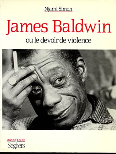 James Baldwin ou le devoir de violence (9782232102479) by Baldwin, James