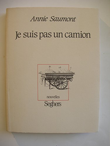 Beispielbild fr Je ne suis pas un camion : nouvelles [Paperback] Saumont, Annie zum Verkauf von LIVREAUTRESORSAS