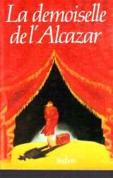 Beispielbild fr La demoiselle de l'alcazar Mazoyer zum Verkauf von LIVREAUTRESORSAS