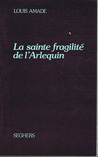 Stock image for La Sainte Fragilit De L'arlequin for sale by RECYCLIVRE