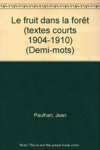 Beispielbild fr Le Fruit dans la fort: Textes courts 1904-1910 zum Verkauf von Ammareal