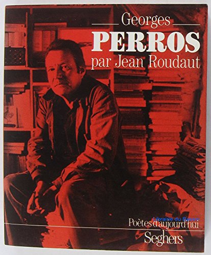 P267 - Georges Perros (PoÃ¨tes d'aujourd'hui) (French Edition) (9782232103339) by Roudaut, Jean