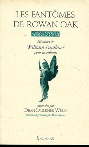 Imagen de archivo de Les Fantmes de Rowan Oak : Histoires de William Faulkner pour les enfants a la venta por medimops