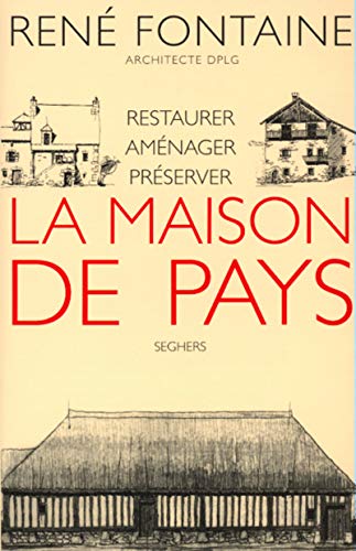 9782232121838: La maison de pays. Restaurer, amnager, prserver