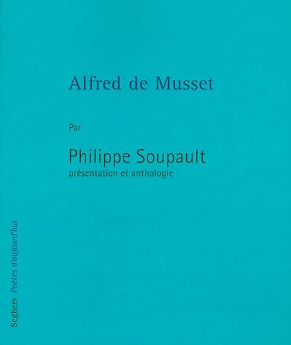 Alfred de Musset - NE (9782232121906) by Soupault, Philippe; Soupault, RÃ©