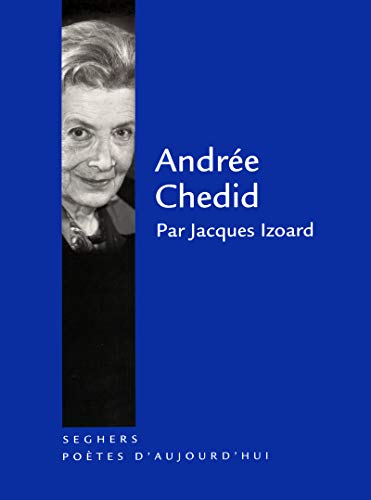AndrÃ©e Chedid - nouvelle Ã©dition (9782232122408) by Izoard, Jacques