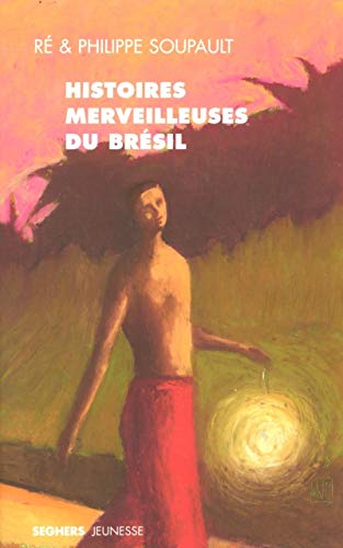 Beispielbild fr Histoires merveilleuses du Brsil zum Verkauf von Librairie Th  la page