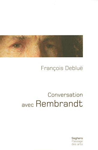 Beispielbild fr Conversation avec Rembrandt zum Verkauf von Chapitre.com : livres et presse ancienne