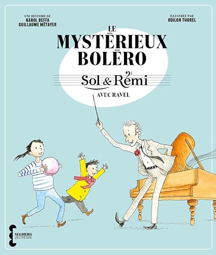 Stock image for SOL ET REMI - LE MYSTERIEUX BOLERO: Sol et Rmi avec Ravel for sale by medimops