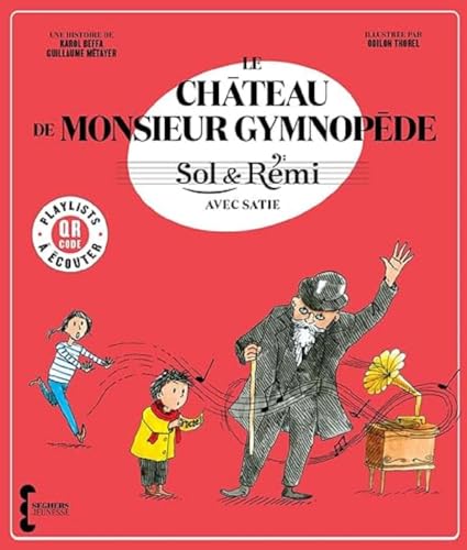 Beispielbild fr Sol & Rmi - Volume 3 Le Chteau de M. Gymnopde avec Erik Satie zum Verkauf von Gallix