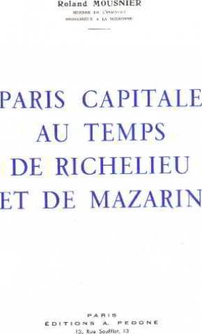 Beispielbild fr Paris capitale, au temps de Richelieu et de Mazarin zum Verkauf von medimops