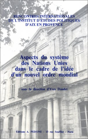 9782233002310: Aspects du systeme des nations unies dans le cadre de l'ide d'un nouvel ordre mondial : colloque de