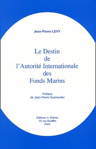 Stock image for Le Destin de l'Autorit� Internationale des Fonds Marins [l'Autorite] for sale by Phatpocket Limited