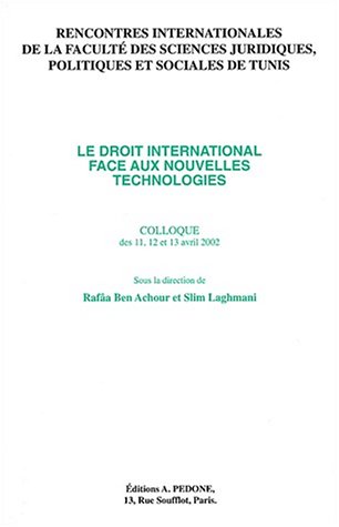 9782233004093: Le Droit International Face Aux Nouvelles Technologies. Ve Rencontre Internationale De La Faculte Des Sciences Juridiques, Politiques Et Sociales De Tunis