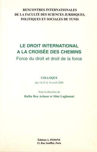 9782233004550: Le droit international  la croise des chemins: Force du droit et droit de la force