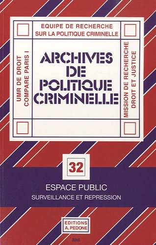 Stock image for Archives de politique criminelle, N 32 : Escpace public : Surveillance et rpression Lazerges, Christine for sale by BIBLIO-NET