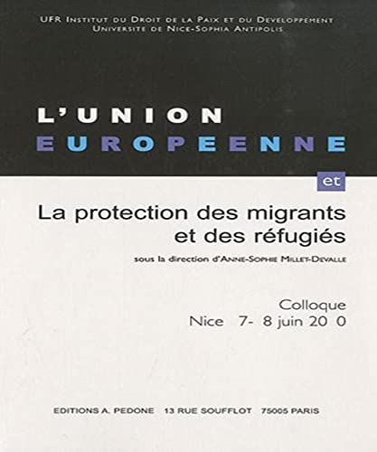 Beispielbild fr L'Union europenne et la protection des migrants et des rfugis zum Verkauf von medimops