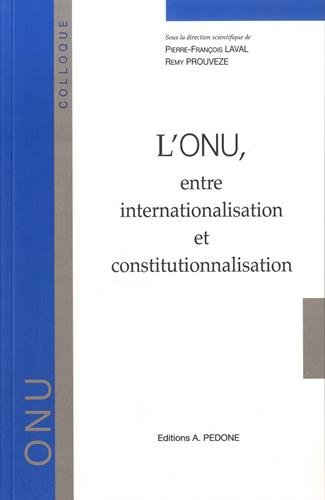 Beispielbild fr L'ONU, entre internationalisation et constitutionnalisation zum Verkauf von Ammareal