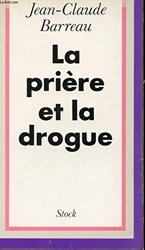 Beispielbild fr La Prire Et La Drogue zum Verkauf von Ammareal