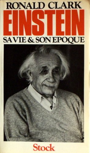 9782234000636: Einstein : Sa vie et son poque - traduit de l'anglais par Roland Bauchot (Relativit)