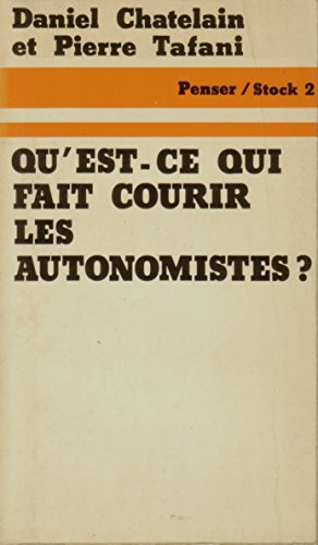 Stock image for Qu'est-ce qui fait courir les autonomistes? for sale by LE PIANO-LIVRE