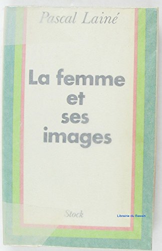 Stock image for La femme et ses images. for sale by Loc Simon