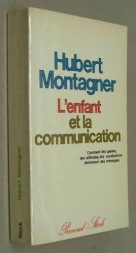Stock image for L'Enfant et la communication Montagner, Hubert for sale by LIVREAUTRESORSAS
