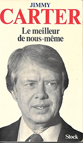 Le Meilleur De Nous-meme (Why Not the Best?) (9782234006089) by Jimmy Carter