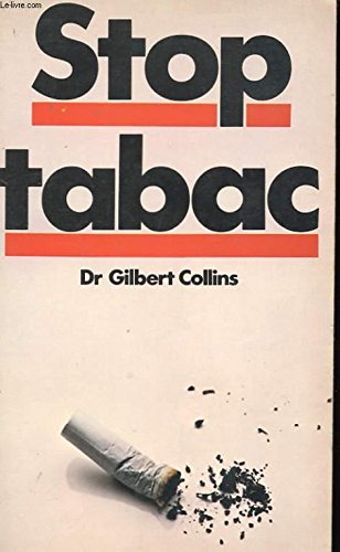 Stock image for Stop tabac Dr. Gilbert Collins for sale by LIVREAUTRESORSAS