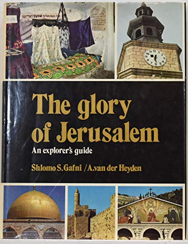 Beispielbild fr THE GLORY OF JERUSALEM: AN EXPLORER'S GUIDE. zum Verkauf von Ammareal