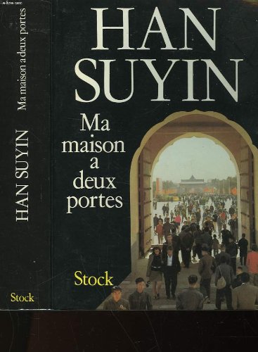 La Chine, autobiographie, histoire. 4. Ma maison a deux portes