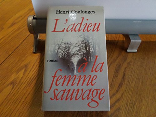 Stock image for L'Adieu  la femme sauvage for sale by Librairie Th  la page