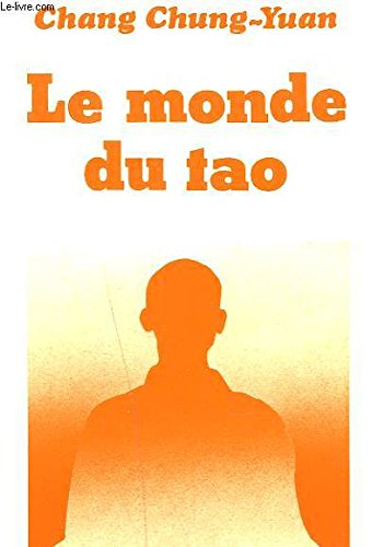 9782234010567: Le Monde du Tao: Crativit et taosme, essai sur la philosophie, la posie et l'art chinois (Stock plus)