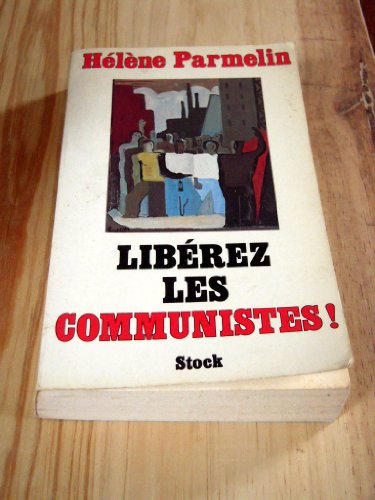 Imagen de archivo de LIBEREZ LES COMMUNISTES a la venta por Librairie Th  la page