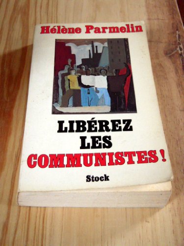 Stock image for LIBEREZ LES COMMUNISTES for sale by Librairie Th  la page