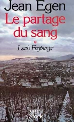 Le partage du sang. I. Louis Freyburger