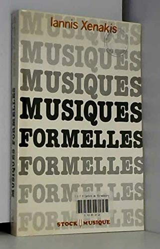 Musiques formelles: Nouveaux principes formels de composition musicale (French Edition) (9782234015104) by Xenakis, Iannis